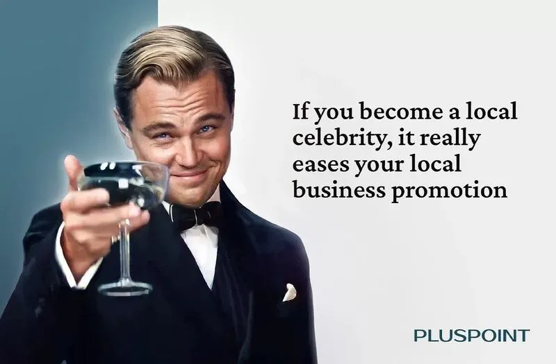 A tuxedoed man raising a glass: "If you become a local celebrity, it really eases your local business promotion"